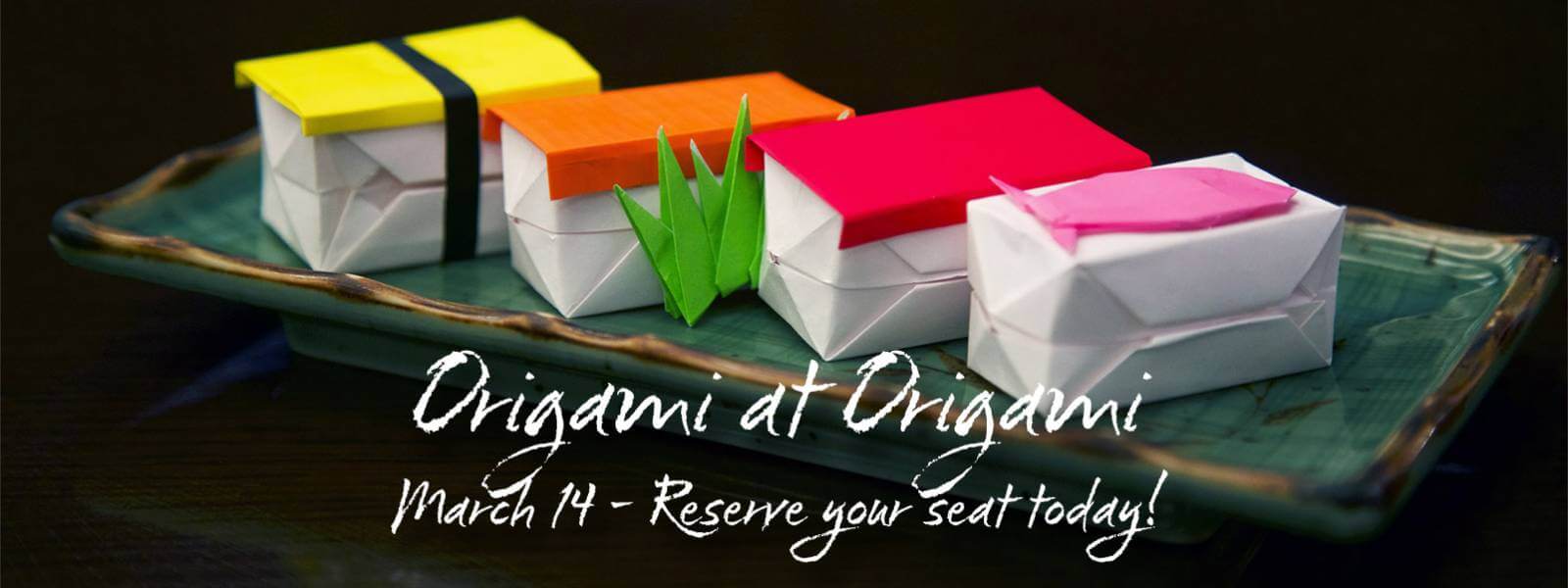 Origami at Origami March 14