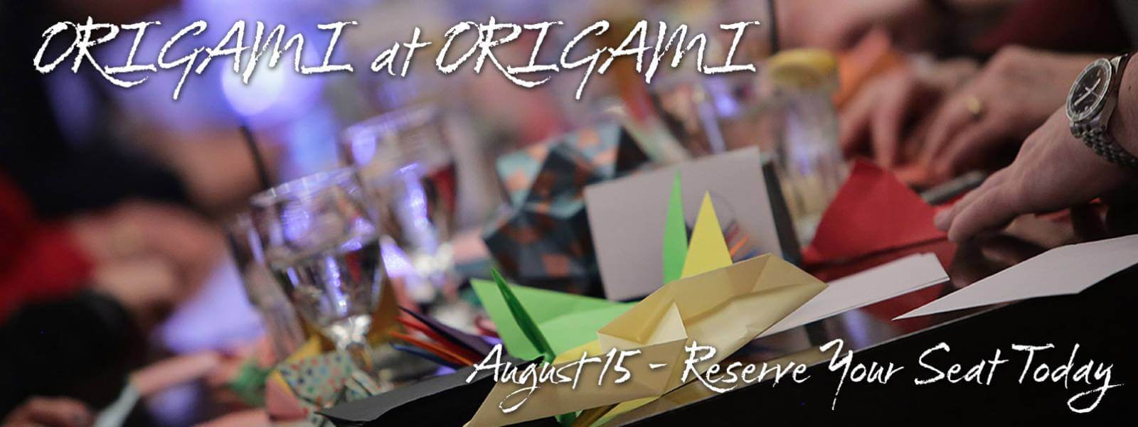 Relaxing & Fun: ORIGAMI at ORIGAMI August 15